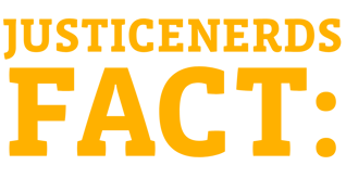 Justice Nerds Fact
