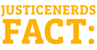 Justice Nerds Fact